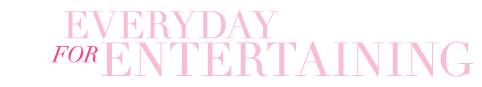 Every Day for Entertaining
