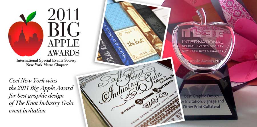 2011 Big Apple Awards - International Special Events Society - New York Metro Chapter - ISES - Ceci New York wins the ISES Big Apple Award for the third year in a row, receiving the Best Invitation Design accolade for The Knot Industry Gala event invitation!