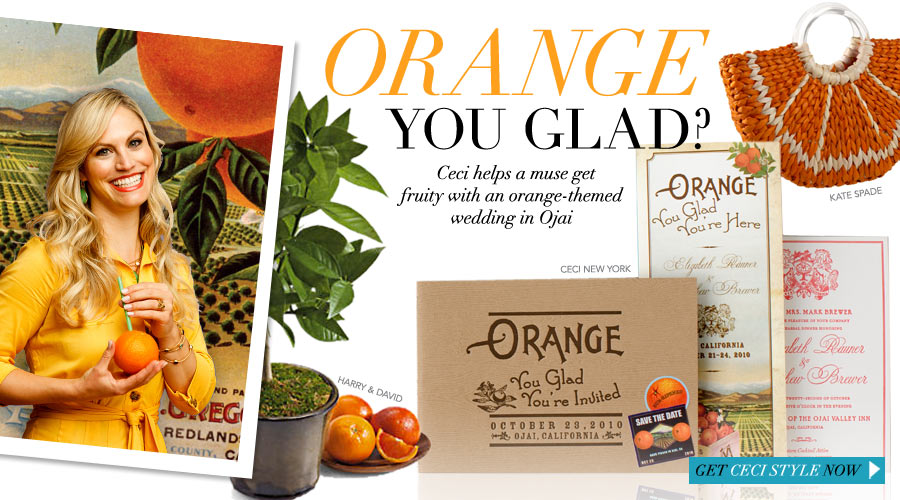 Orange You Glad? - Ceci helps a muse get fruity with an orange-themed wedding in Ojai