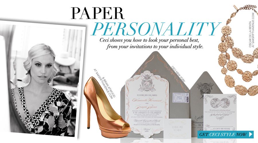 Paper Personality - Ceci shows you how to look your personal best, from your invitations to your individual style.
