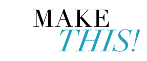 Make This!