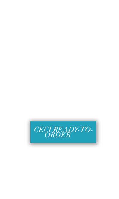Ceci Ready-to-Order