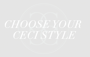 Choose your Ceci Style